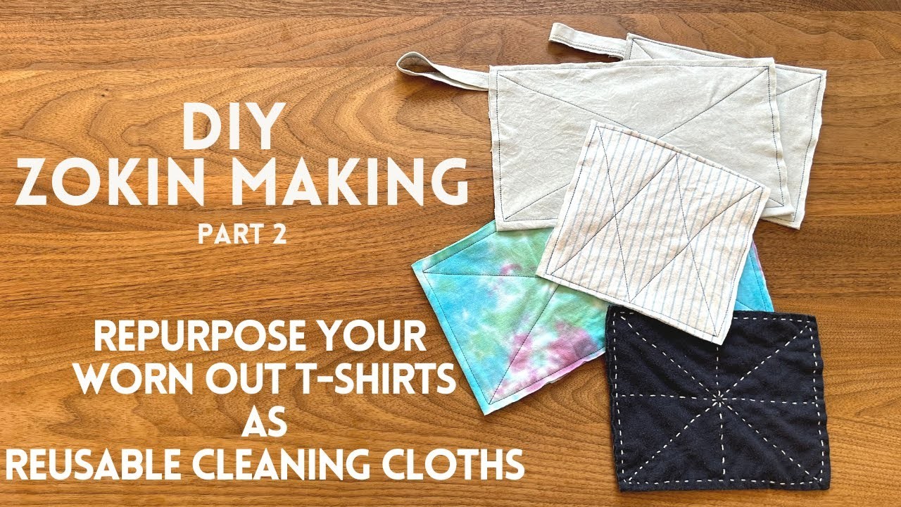 Repurpose your old T-shirts and clothes as Japanese style reusable cleaning cloths - DIY Zokin