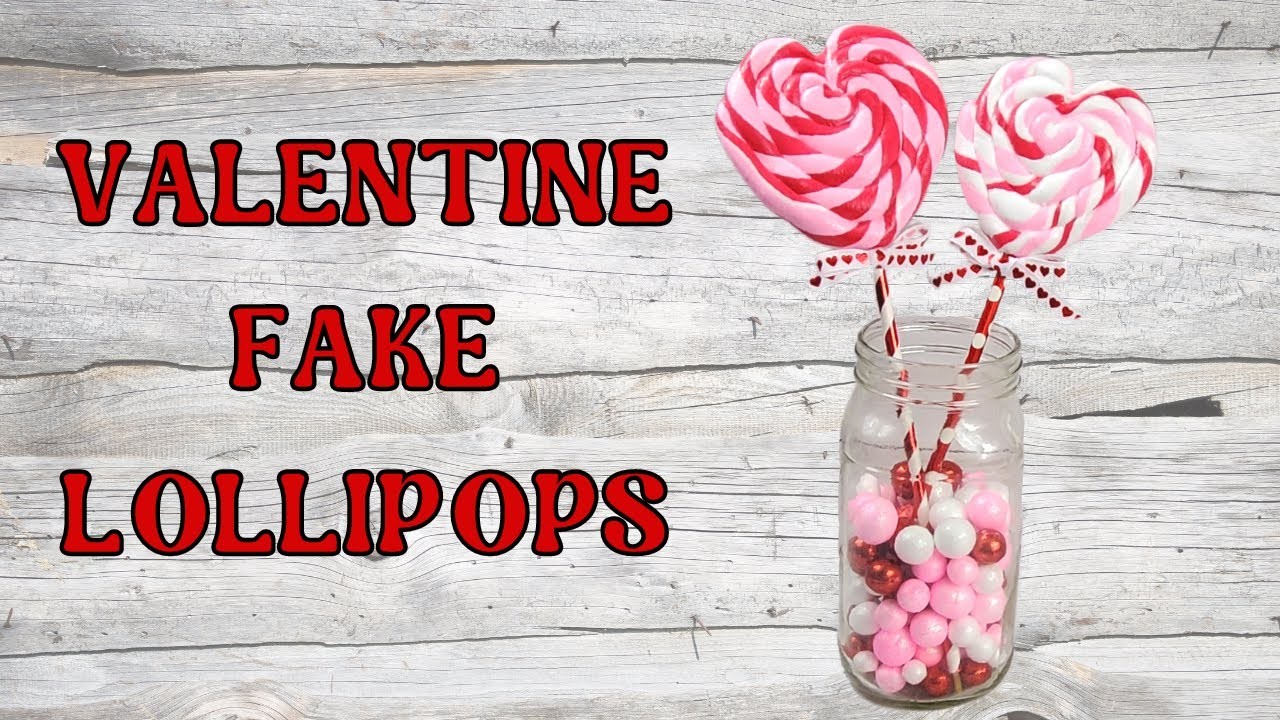 VALENTINE CANDY DECORATIONS - Swirly Heart Fake Lollipops DIY