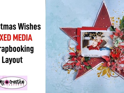 Christmas Wishes Scrapbooking. Mixed Media Layout- My Creative Scrapbook