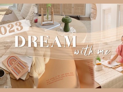 DREAM WITH ME | intentions, hopes, & habits for 2023!