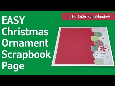 Easy Scrapbook Page with Christmas Ornaments using Creative Memories