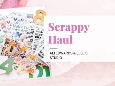 SCRAPBOOKING HAUL | ALI EDWARDS | ELLE’S STUDIO