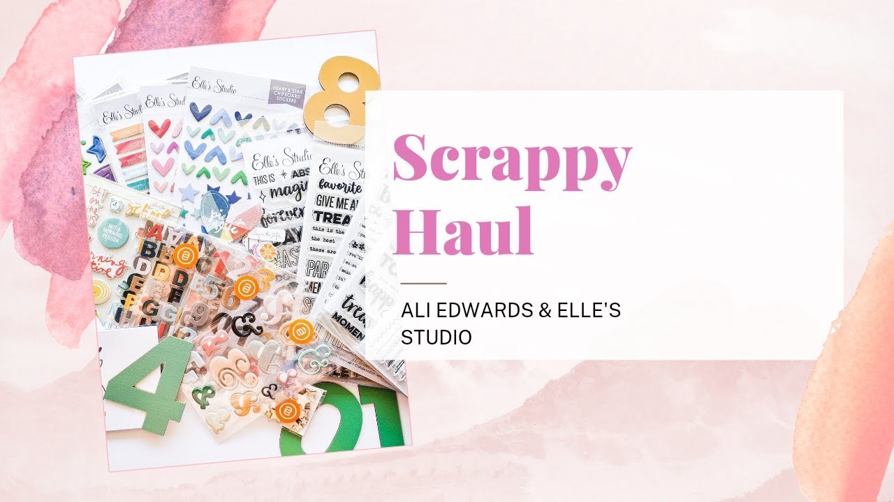 SCRAPBOOKING HAUL | ALI EDWARDS | ELLE’S STUDIO