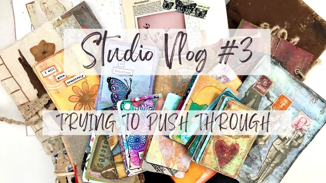 STUDIO VLOG # 3 - TRYING TO PUSH THROUGH - Channel Updates & a peak at my early art journals