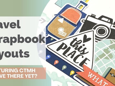 Travel Scrapbook Layouts | CTMH Are We There Yet Workshop