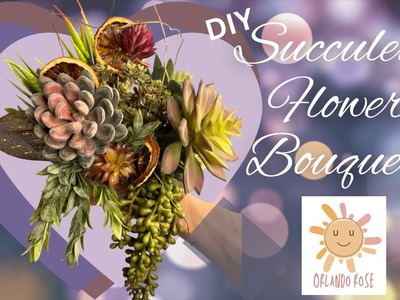 Wedding Bouquet Using Succulent Plants | #diy |#wedding