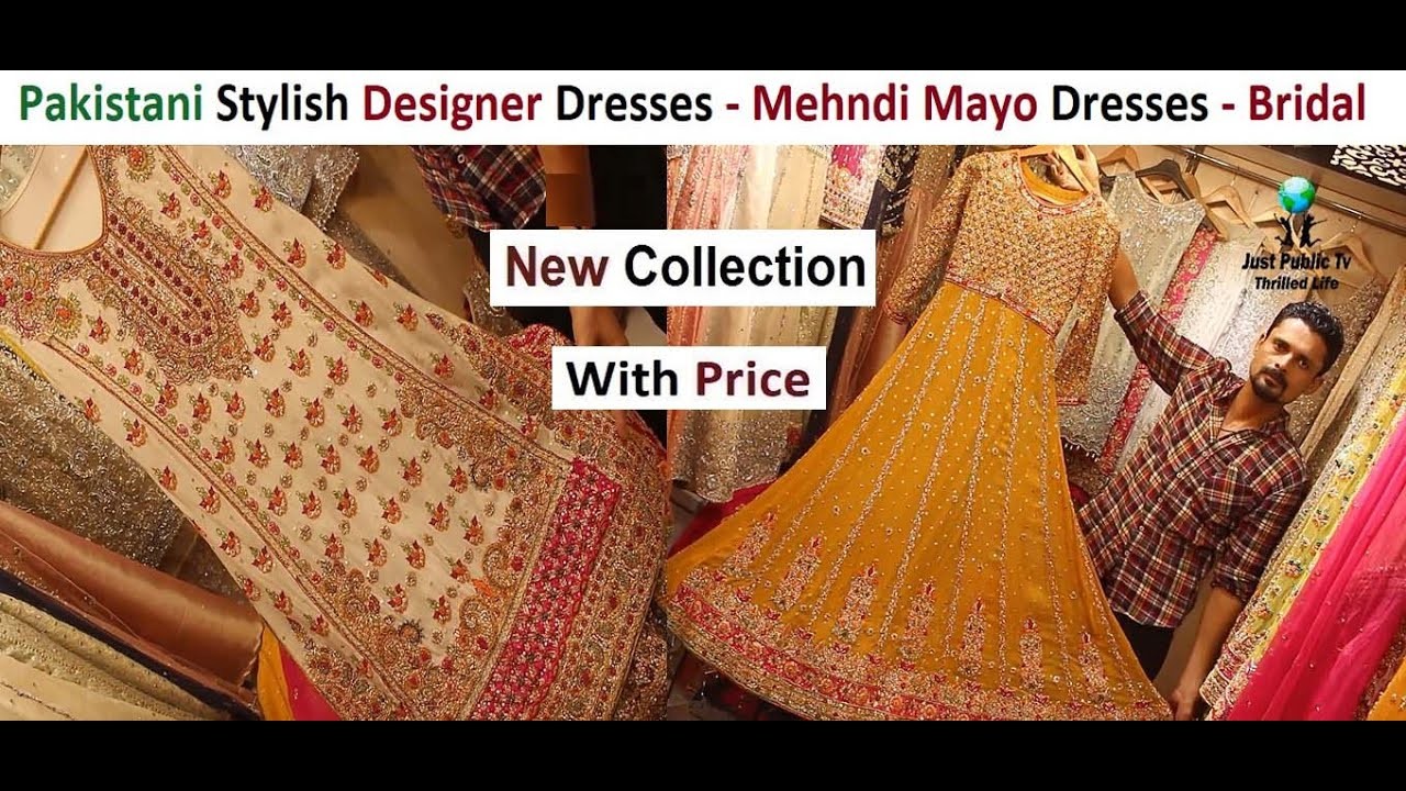 Pakistani Suit Stylish Designer Dresses With Price - Mehndi Mayo Dresses - Bridal Dresses Shopping