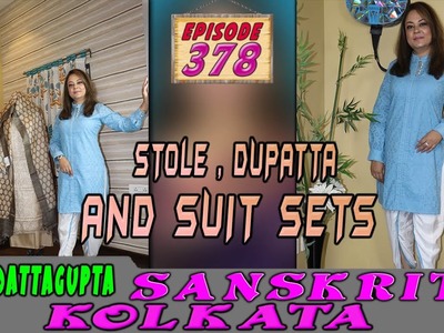 Sanskriti Kolkata || Ep -378  || STOLE , DUPATTA AND   SUIT SETS   ||