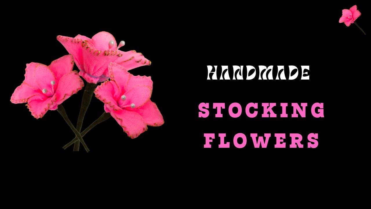 Stocking Flowers | Handmade Flowers | DIY | How to make stocking flowers?