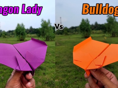 Dragon Lady vs Bulldog Paper Planes Flying Comparison and Making Tutorial