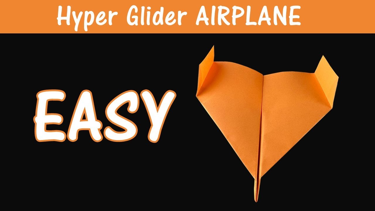 HOW TO MAKE A Hyper Glider PAPER AIRPLANE BY John Collins