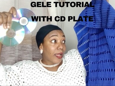 How To Tie |  Gele Tutorial With CD Plate|