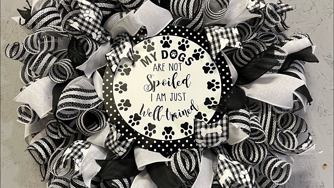 My Dog.Dogs Are Not Spoiled Deco Mesh Wreath  |Hard Working Mom |How to