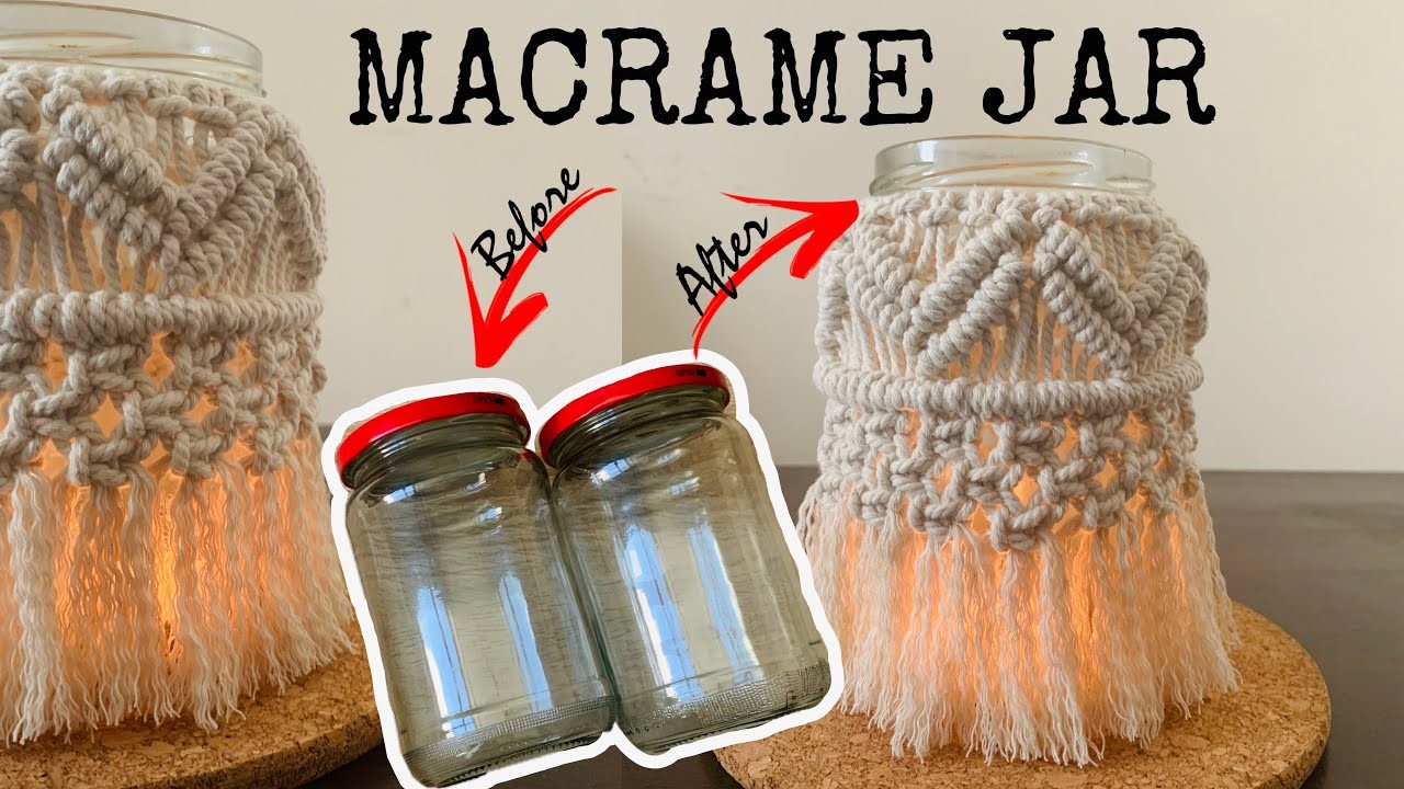 Macrame jar cover | macrame tutorial | recycled jar makeover | Macrame jar lantern