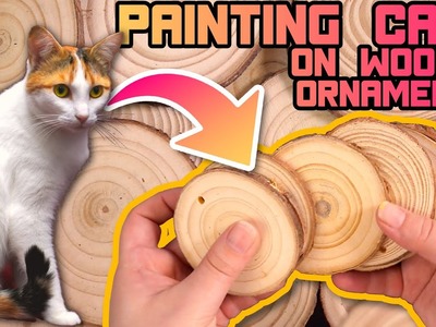 Painting CATS on Wooden Ornaments!
