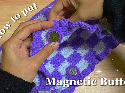 *tutorial* how to put on magnetic button on crochet items.bag - easy tutorial , step-by-step 2022 ????