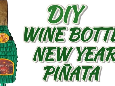 DIY NEW YEAR WINE BOTTLE PIÑATA | COMO HACER  | ARTS AND CRAFTS | HOW TO MAKE | TUTORIAL VIDEO