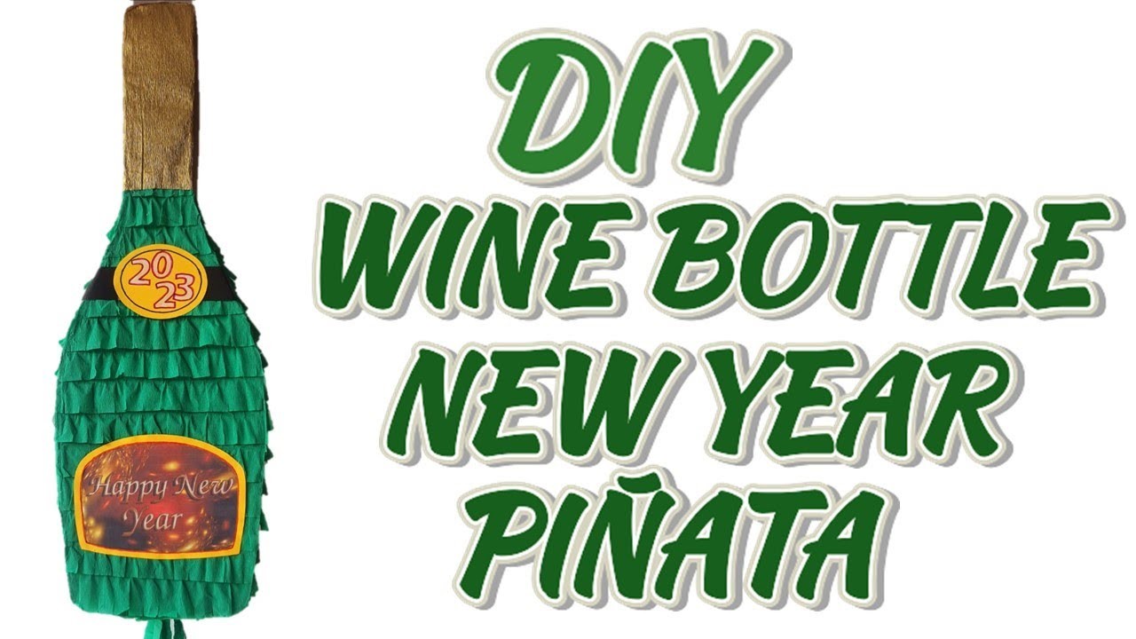 DIY NEW YEAR WINE BOTTLE PIÑATA | COMO HACER  | ARTS AND CRAFTS | HOW TO MAKE | TUTORIAL VIDEO