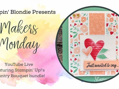 Makers Monday - Country Bouquet Card Class to Go!