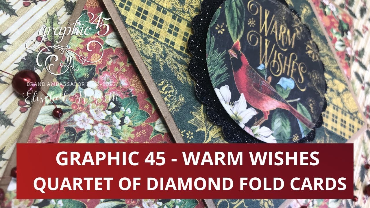 QUARTET OF DIAMOND FOLD CARDS FEATURING WARM WISHES FROM graphic45papers QUARTET OF DIAMOND FOLD CARDS FEATURING WARM WISHES FROM graphic45papers