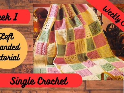 Single Crochet ~ LEFT HANDED ~ WEEK 1  #HeirloomafghanCAL #crochet #afghan #CAL