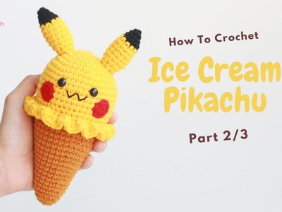 #202 | Ice Cream Pikachu Amigurumi (2.3) | How To Crochet Ice Cream Amigurumi | @AmivuiStudio