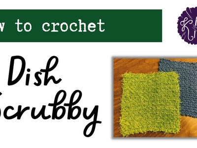 How to Crochet - A Dish Scrubby