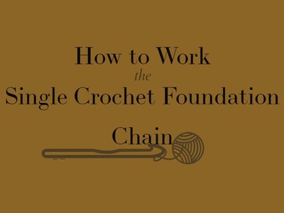 Let's take a look at how to work the Single Crochet Foundation Chain