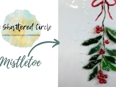 Mistletoe (Glass & Resin Art Tutorial)