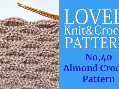 NO,40 Almond crochet-easy crochet.Baby blankets,Beanie,scarves, sweaters, and many other things.