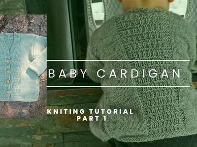 Part 1. V-neck knitted cardigan for baby. Knitting tutorial how to knit baby cardigan. Baby cardigan