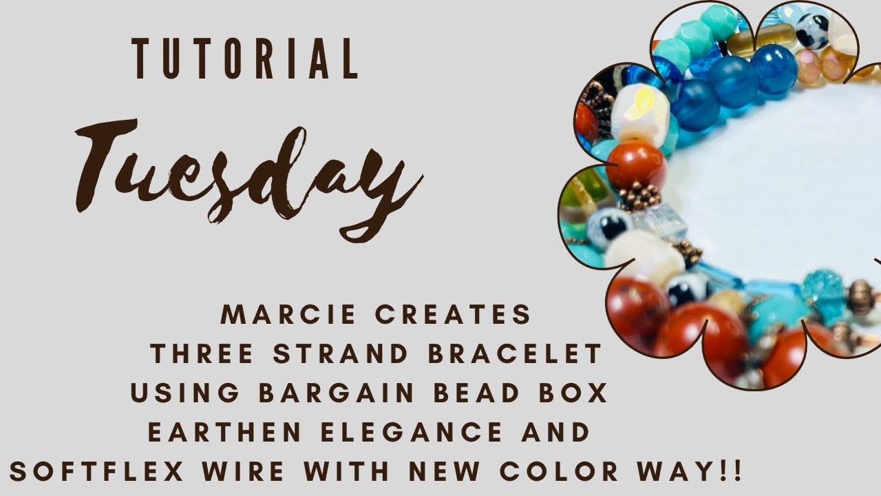Tutorial Tuesday- 3 strand bracelet using beads from bargain bead box and softflex wire