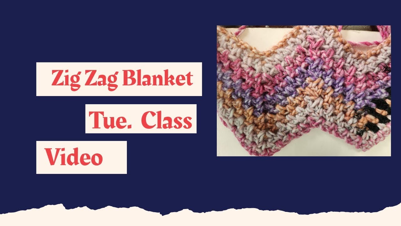 Zig Zag Blanket Class