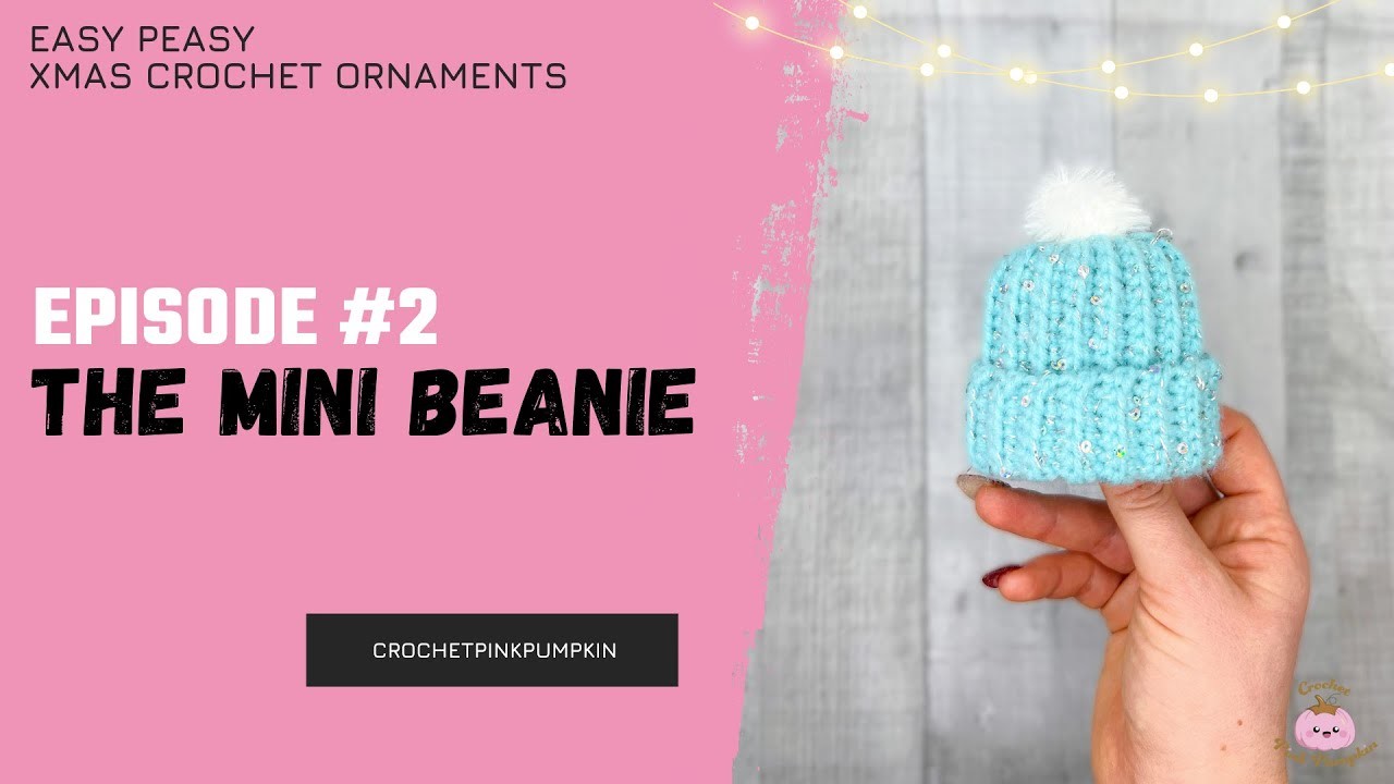 #2 Easy Peasy Crochet Christmas Ornaments - The Beanie - Free pattern. Complete Tutorial - Beginner