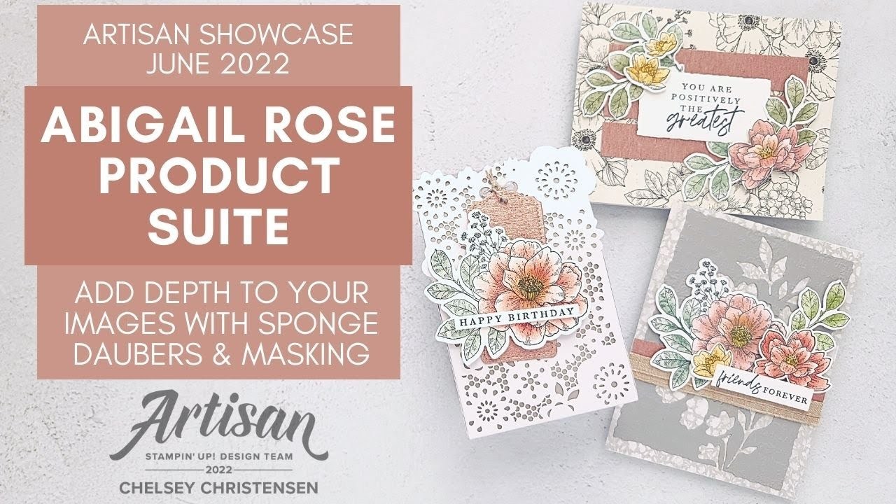 Abigail Rose Product Suite - Add Depth To Your Images With Sponge Daubers & Masking - June 2022
