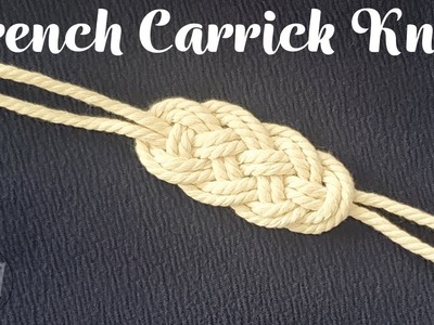 Decorative Knot Series: French Carrick Knot