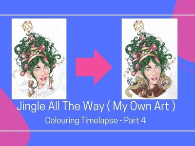 Jingle all the way ( my own art ) - Colouring timelapse part 4