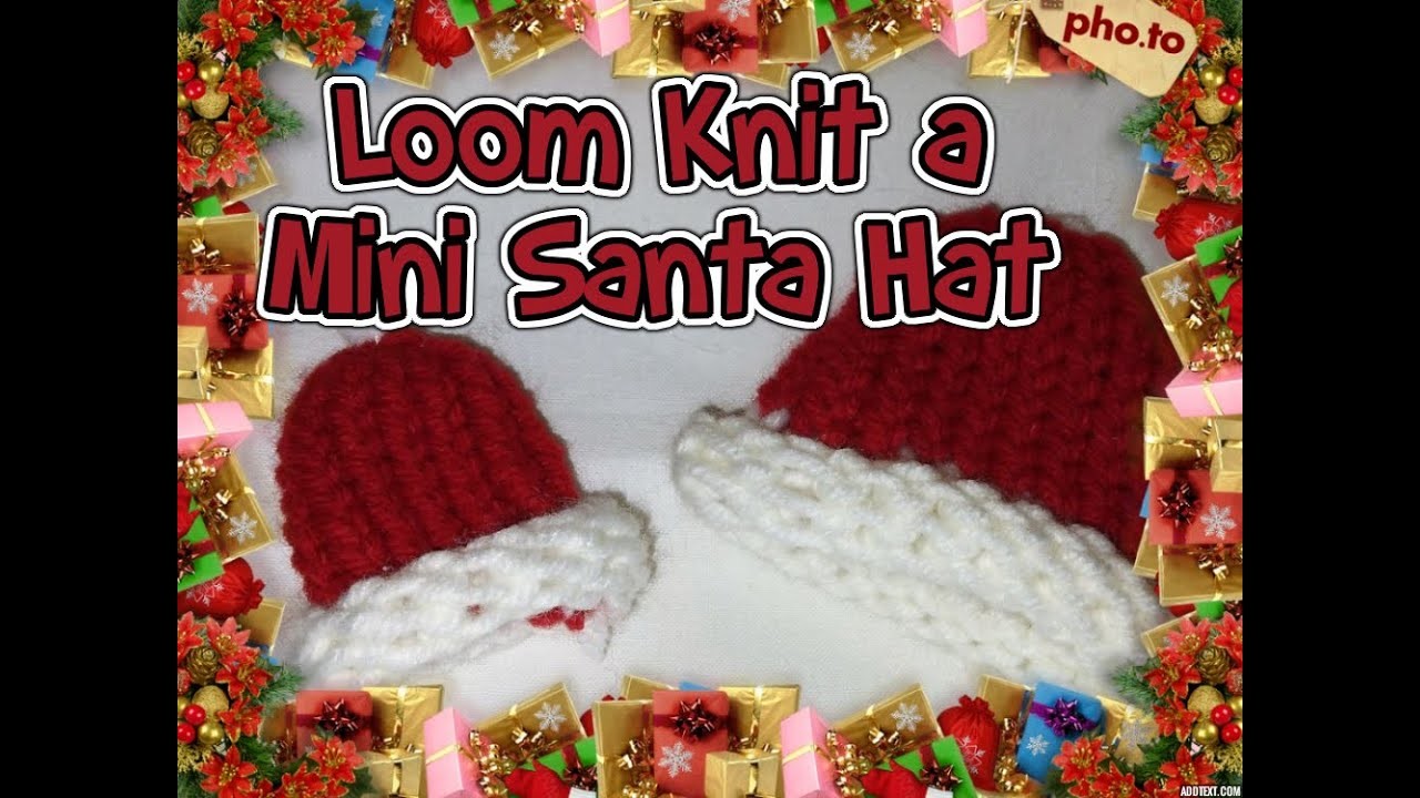 Loom Knit a Mini Santa Hat