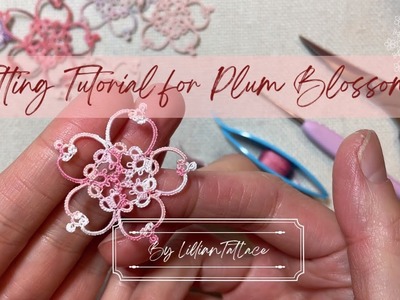 Tatting Tutorial Plum Blossom flower motif (step by step) easy to follow