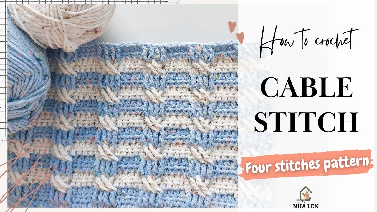 The Cable Stitch | Crochet Stitches Collection | NHÀ LEN