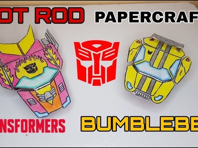 TRANSFORMERS DE PAPEL- Bumblebee & Hot Rod Papercraft Tutorial