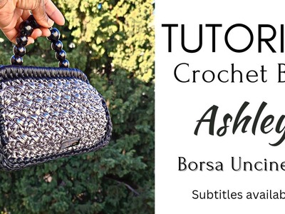 Crochet Bag Tutorial "Ashley ". Borsa Uncinetto @Handmadebyoby