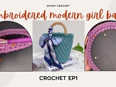 Crochet for beginner (Embroidered modern girl bag)​ EP1