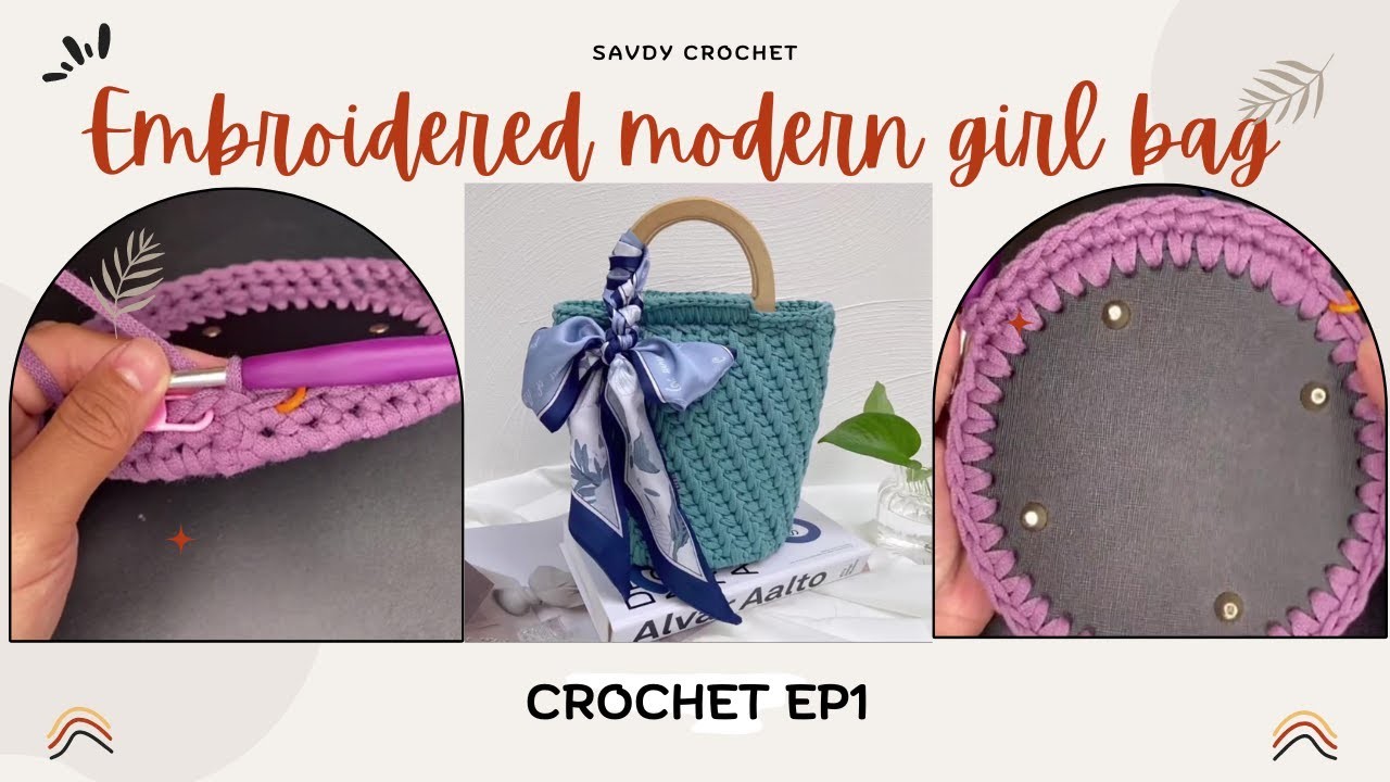 Crochet for beginner (Embroidered modern girl bag)​ EP1