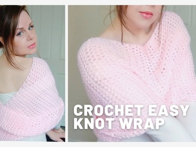 CROCHET ROMANTIC KNOT WRAP | Crochet Easy Twist Infinity Shawl For Beginners & Free Written Pattern