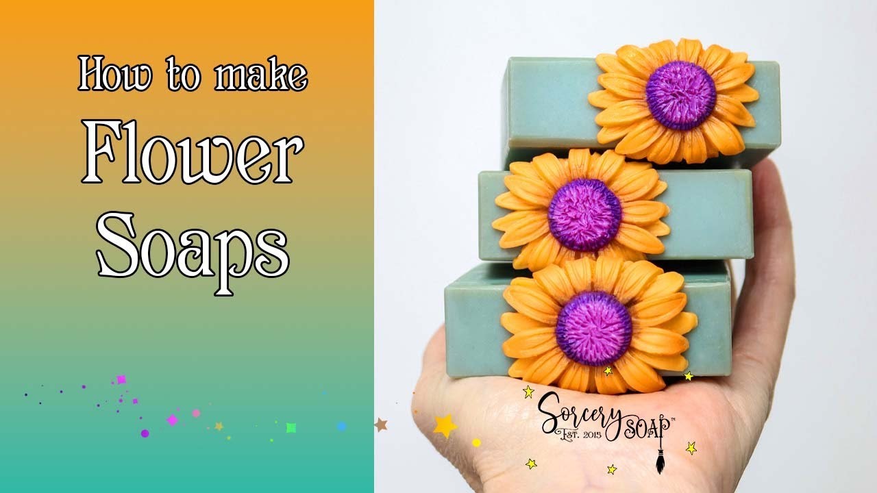 How To Make Flower Soaps, Sorcery Soap™