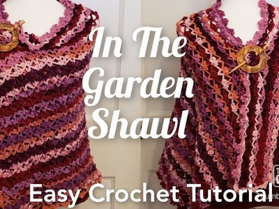 'In The Garden Shawl' Easy Crochet Rectangular Shawl. Wrap | Crochet Tutorial. Trefoil Stitch