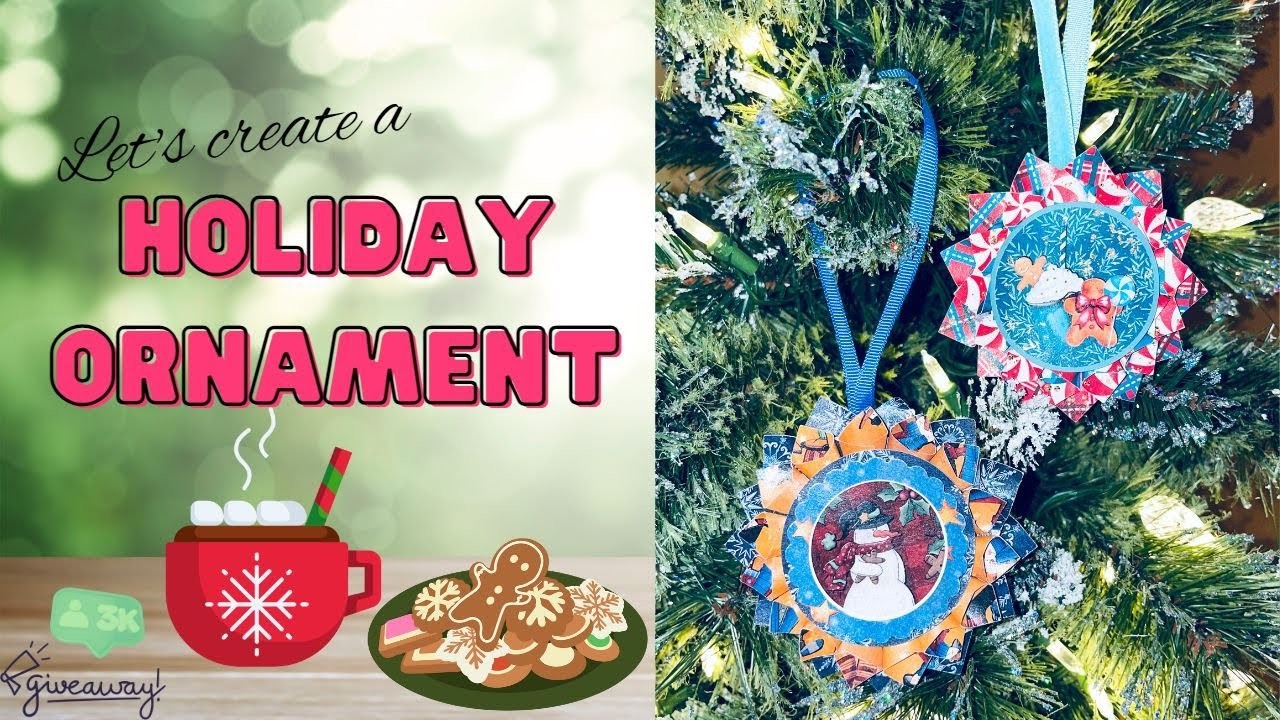 Let's Make a Holiday Ornament. Final 3K Giveaway Details