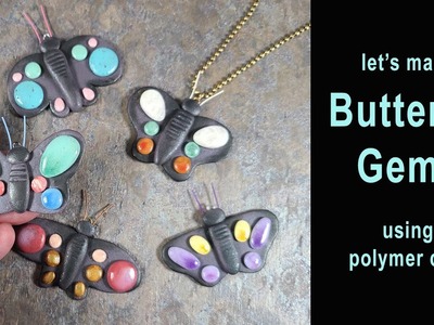 Let's make Butterfly Gems using polymer clay