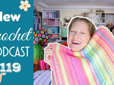 The Chickpea, the Wrap & the Heat: Crochet Podcast Episode 119